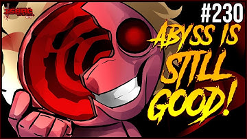 Abyss is STILL GOOD! - The Binding Of Isaac Repentance+ #230
