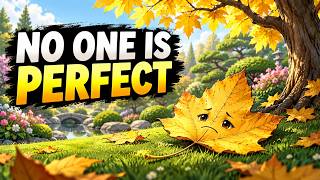 No One Is Perfect | Why Your Imperfections Make Life Beautiful | Zen Story