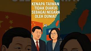 #2 "Kenapa Taiwan Tidak Diakui Sebagai Negara oleh Dunia?" #shorts #geography