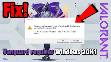 Fix Valorant: This version of Vanguard requires Windows 20H1 or later (Easy Fix)