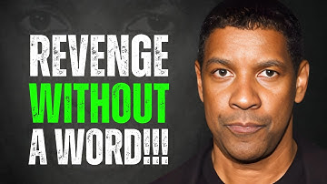 The Smartest Way to Destroy Those Who Hurt You – Without Saying a Word! | Denzel Washington