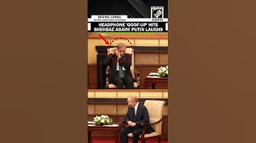 Watch: Pakistani PM Shehbaz Sharif’s Headphone fumble in Beijing leaves Putin laughing, again!