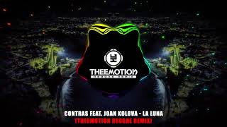Contras feat. Joan Kolova La luna (Theemotion Reggae Remix)