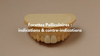 Facettes pelliculaires : indications et contre-indications