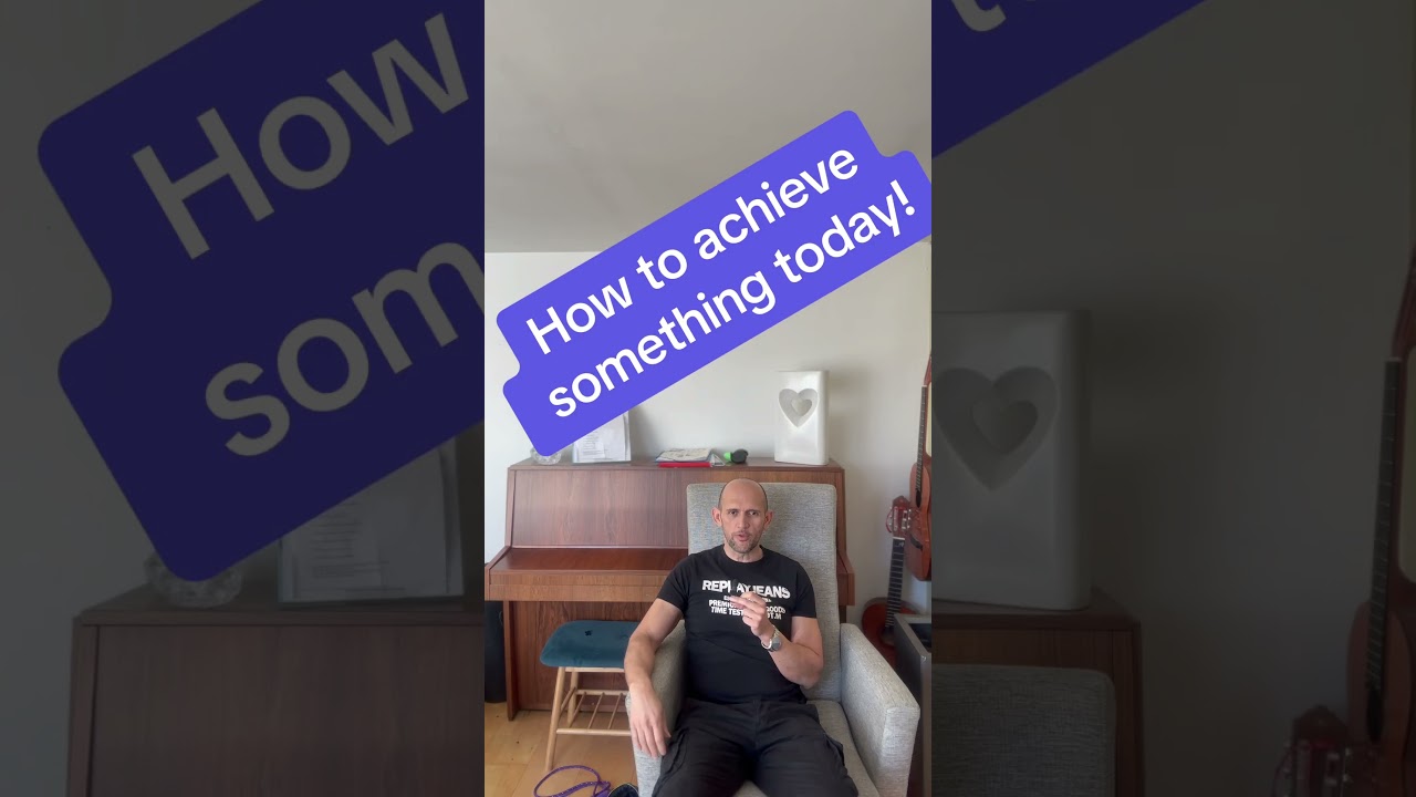 How to get up and achieve something! 