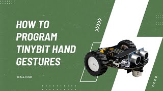 Voltair Project | How to program tinybit hand gestures