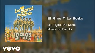 Los Tigres Del Norte - El Niño Y La Boda (Audio) chords