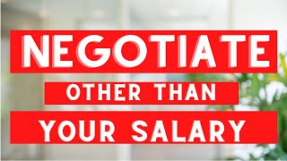 10 Things to Negotiate Other Than Your Salary