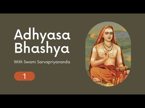 Adhyasa Bhashya 1 | Swami Sarvapriyananda