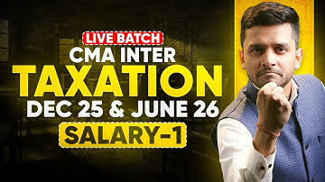 CMA Inter Taxation | Salary Income Made EASY 💯| 8 Marks Guaranteed 🔥| Basics + Surrender v Foregoing