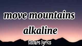 Move mountains by alkaline (lyrics video)