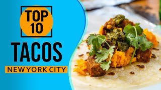 Top 10 Best Tacos in New York City