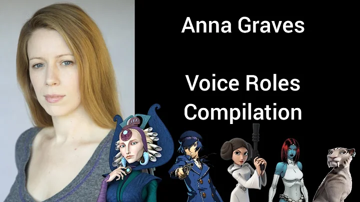 Anna Graves - Voice Roles Compilation