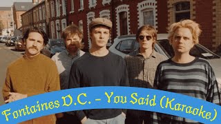 Fontaines D.C. - You Said (Karaoke)