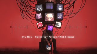 Ava Max - Sweet But Psycho (TANG唐 Remix)