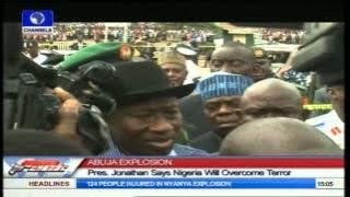 Abuja Explosion: President Jonathan Says Nigeria Will Overcome Terror