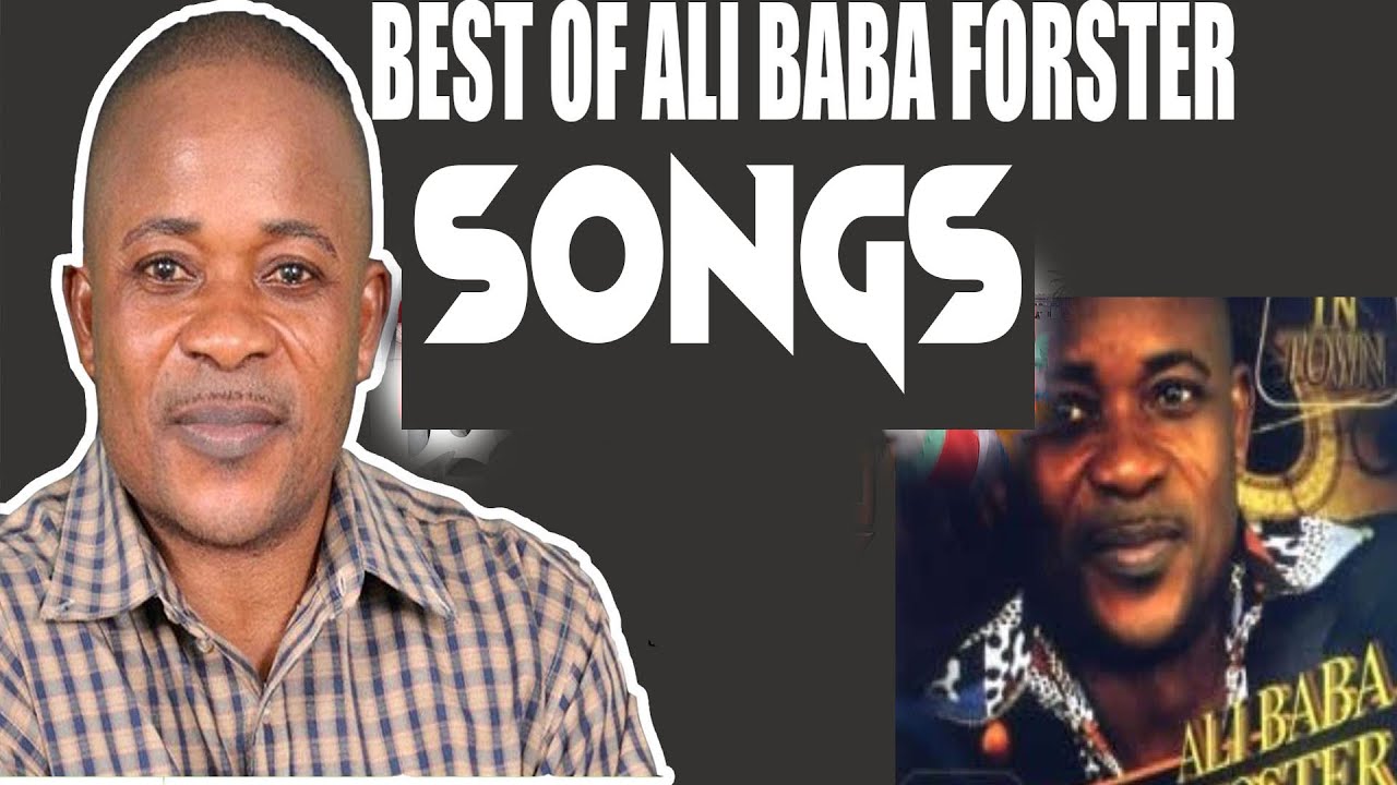  MUSIC BEST OF ALI BABA FOSTER GHANA HIGHLIFE MUSIC ALI BABA FOSTER ALI BABA FOSTER SONGS