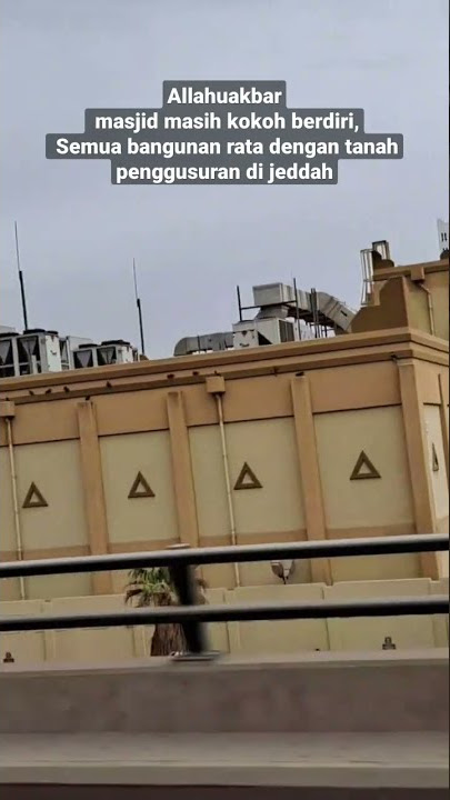 penggusuran di kota jeddah masjid kokoh berdiri #penggusuran #jeddah #tanah #bangunan #kota #arab