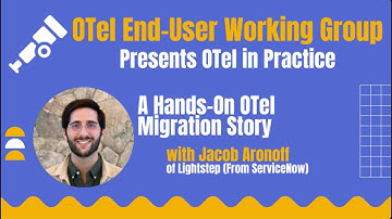 OTEL in Practice Presents: A Hands-On OTel Migration Story with Jacob Aronoff
