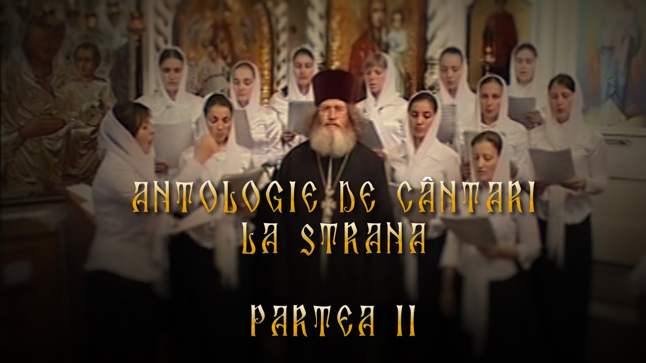 Antologie de cantari la strana (partea 2). Horul bis. 