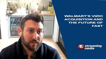 WalMart’s VIZIO Acquisition and the Future of FAST