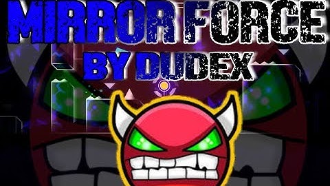 [Epic Demon] Mirror Force By Dudex 100% (All Coins) [Geometry Dash 2.1]