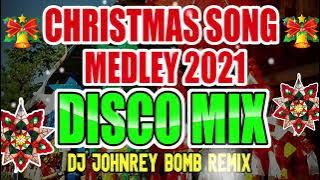NONSTOP CHRISTMAS SONGS MEDLEY DISCO REMIX 2021   DJ JOHNREY BOMB REMIX