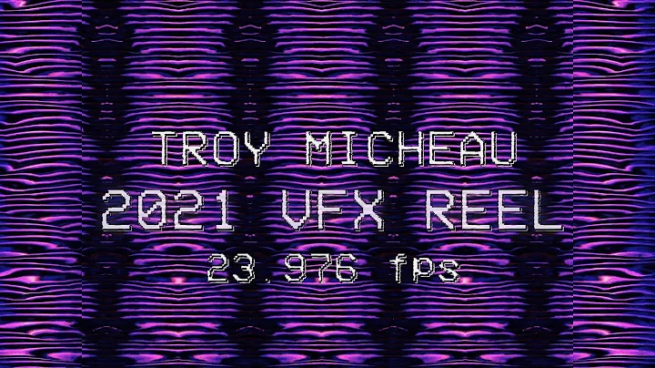Troy Micheau 2021 VFX Reel