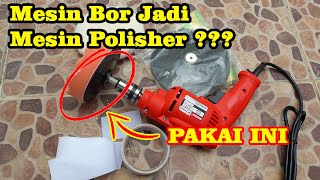 #Humijayatech - Merubah Mesin Bor Menjadi Mesin Polisher ???