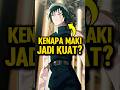 Kenapa Maki Jadi KUAT?! #jujutsukaisen #anime #jjk