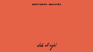 Video thumbnail of "Emotional Oranges - Slide All Night [Lyric Video]"