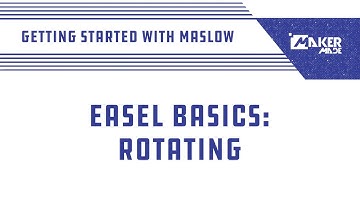Easel by Inventables for Maslow CNC Lesson 5: Rotating