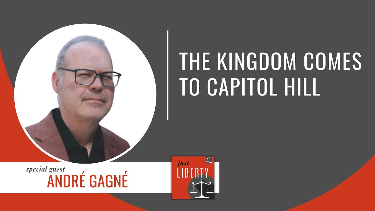 Just Liberty | 73.  The Kingdom Comes To Capitol Hill: Dominionism & American Politics W André Gagné