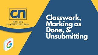 Classwork, Marking as Done, and Unsubmitting [Google Classroom How To's]