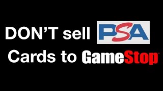DON’T Sell Your PSA Graded Cards to GameStop!