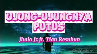 UJUNG-UJUNGNYA PUTUS - Jhalo Jz ft. Tian Resubun | lagu acara timur terbaru