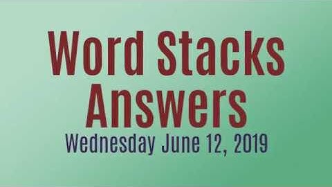 Word Stacks Daily Challenge June 12 2019
