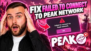 How To Fix PEAK Failed To Connect To Photon Network (Full Guide) News