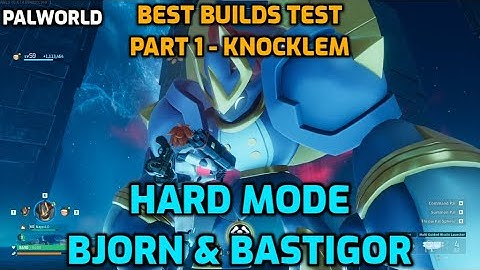 Palworld: Bjorn & Bastigor - Hard Mode Builds Test Part 1 - Knocklem | Normal Settings