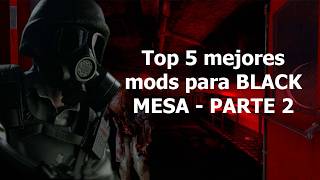 Top 5 mejores mods para Black Mesa - PARTE 2