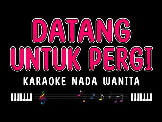 DATANG UNTUK PERGI - Karaoke Nada Wanita [ ELVY SUKAESIH ] class=