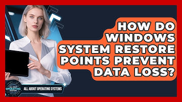 How Do Windows System Restore Points Prevent Data Loss? - All About Operating Systems