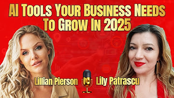 AI Tools Your Business Needs To Grow In 2025 - Lillian Pierson and Lily Patrascu