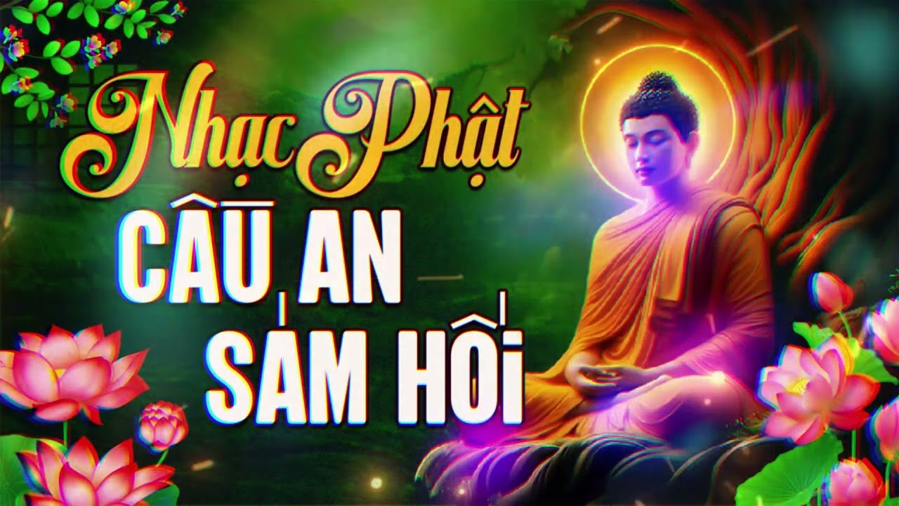 Nhạc Phật Cầu An Sám Hối - Liên Khúc Nhạc Phật Tịnh Tâm- Giúp tâm an định, dễ ngủ, giảm căng thẳng