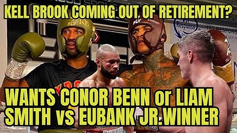 Kell Brook Will Come Out Of Retirement For Winner Of Smith vs Eubank Jr. or Conor Benn #boxing