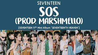 Video thumbnail of "[LYRICS/가사] SEVENTEEN (세븐틴) - SOS (Prod. Marshmello) [11th Mini Album 'SEVENTEENTH HEAVEN']"