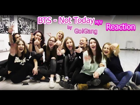 видео: Реакция на клип BTS - Not Today | BTS (방탄소년단) - NOT TODAY / MV reaction ( by Go!Gang)
