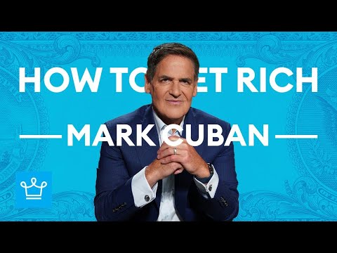 How To Get Rich According To Mark Cuban