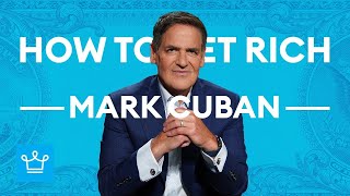 How To Get Rich According To Mark Cuban