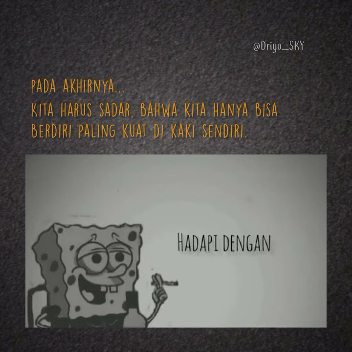 Story WA 30 Detik Terbaru | hadapi dengan senyuman spongebob.